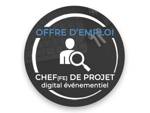 OFFRE D’EMPLOI Chef(fe) de projet digital événementiel